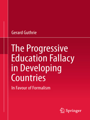 cover image of The Progressive Education Fallacy in Developing Countries